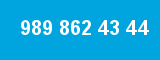 989 862 43 44